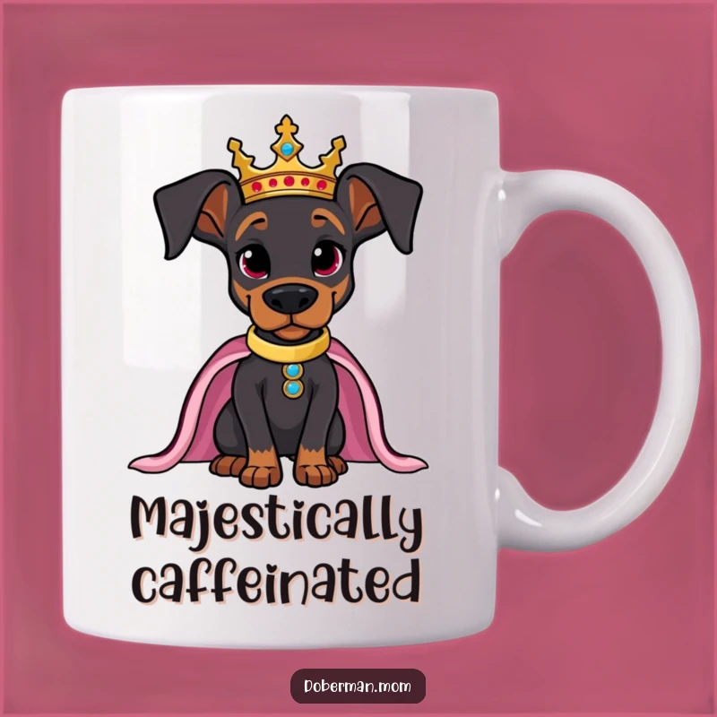 Funny Regal Doberman Mug: Confident Crowned Dog, Royal Gift Idea