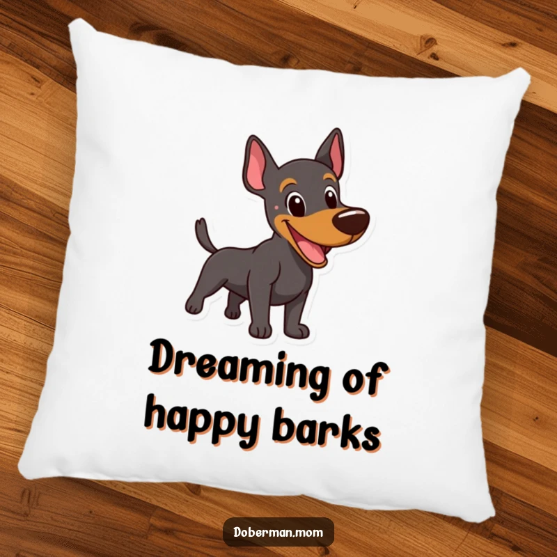 Funny Happy Doberman Pillow: A plush pillow showing a happy Doberman in a playful bark, tail wagging merrily.