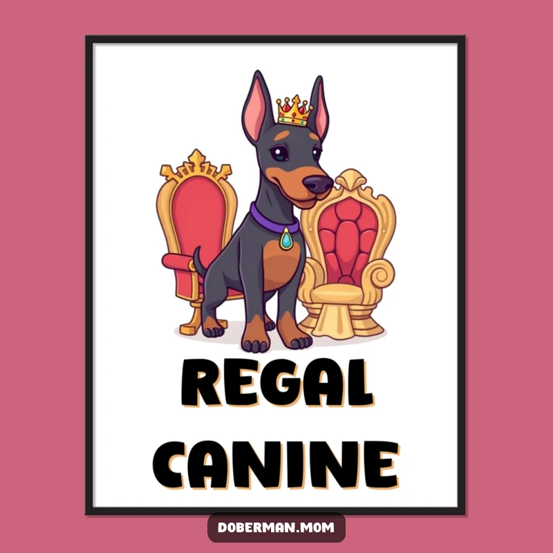 Funny Doberman Royal Digital Art: Instant Majestic Decor
