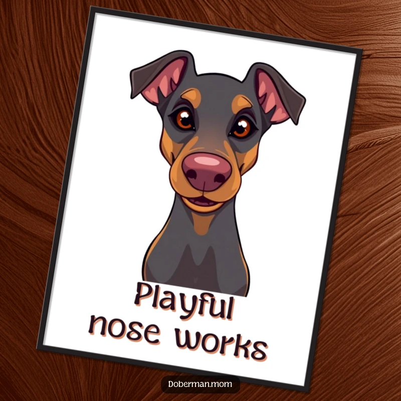 Funny Doberman digital art print showing a dog with a playful glint and wiggly nose, ready to add humor.