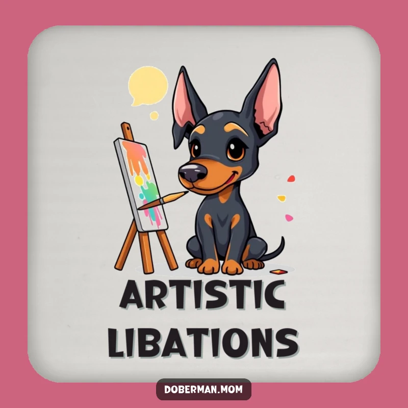 Funny Doberman Artist Drink Coaster: Protect Surfaces from Paint & Spills, Quirky Funny Gift