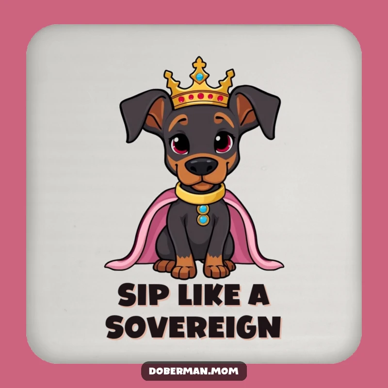 Funny Regal Coaster: Crowned Doberman, Protect Your Surfaces