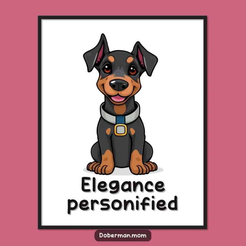 Funny Doberman Confidence Poster: Polished Pooch Art Print, Quirky Wall Decor Gift
