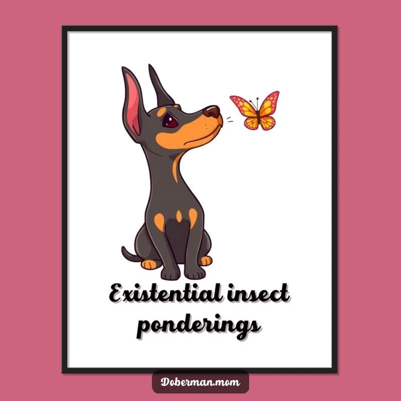 Funny Doberman Butterfly Poster: Artistic Curious Dog Print, Charming Funny Gift