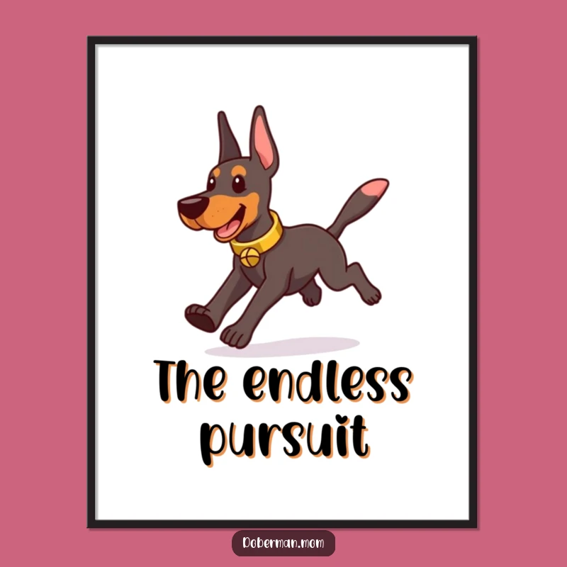 Funny Doberman Bell Chaser Poster - Playful Dog Wall Art Gift