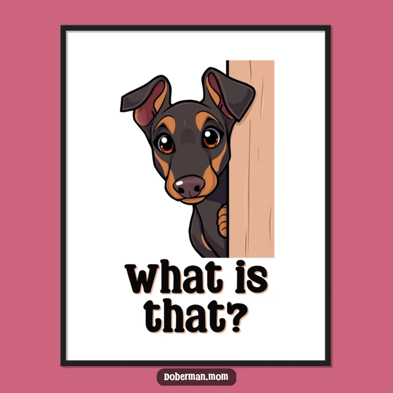 Funny Doberman Peek Poster: Curious Dog Art - Humorous Intriguing Decor