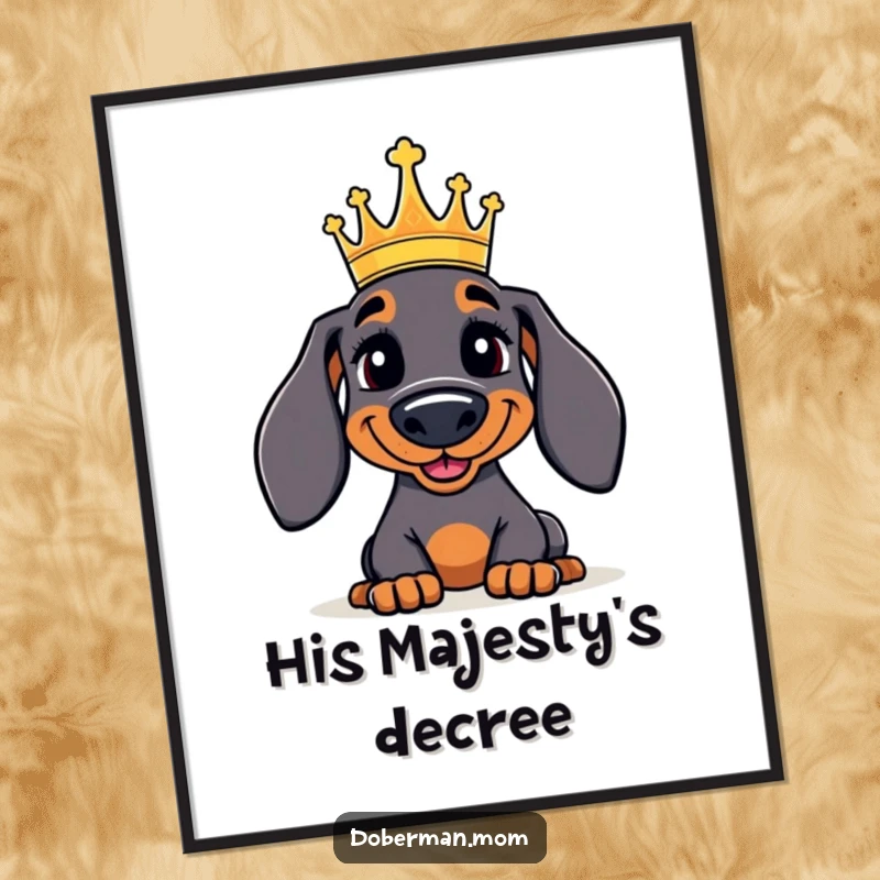 Funny Doberman Poster: A jolly Doberman wearing a small, regal crown, depicted with majestic and humorous artistic flair.