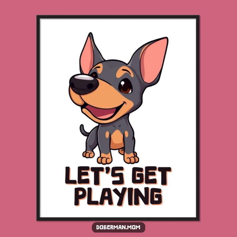 Funny Doberman Poster: Playful Bark Art, Interactive Decor and Hilarious Funny Gift