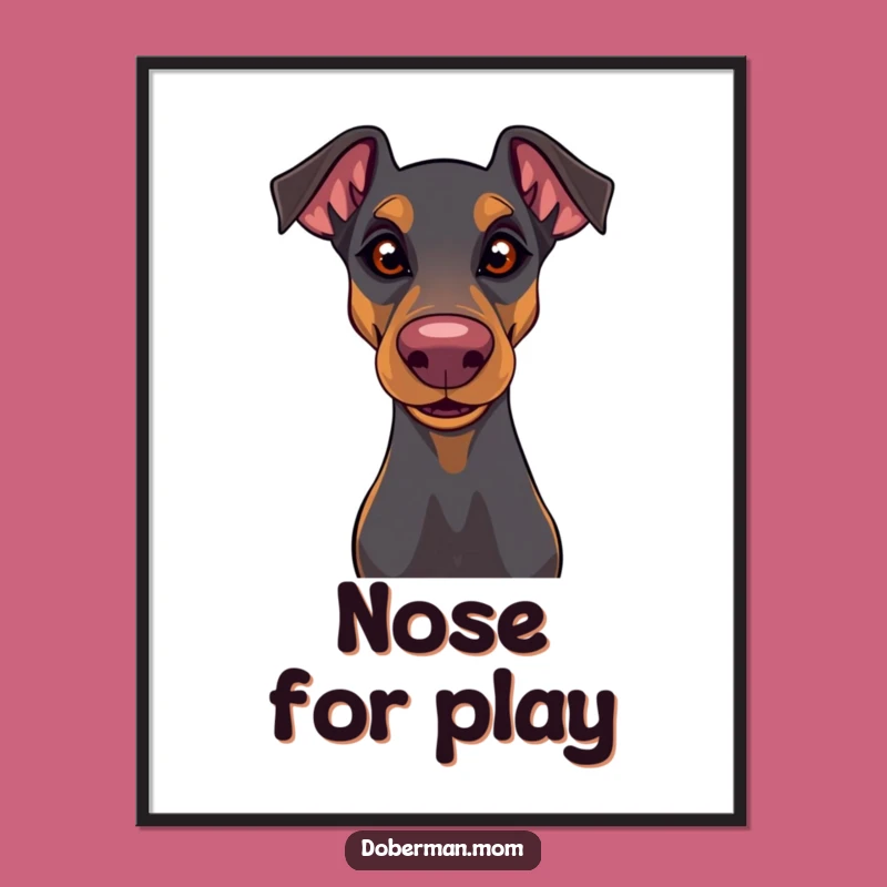 Playful Doberman Poster: Funny Art with a Wiggly Nose and Glint