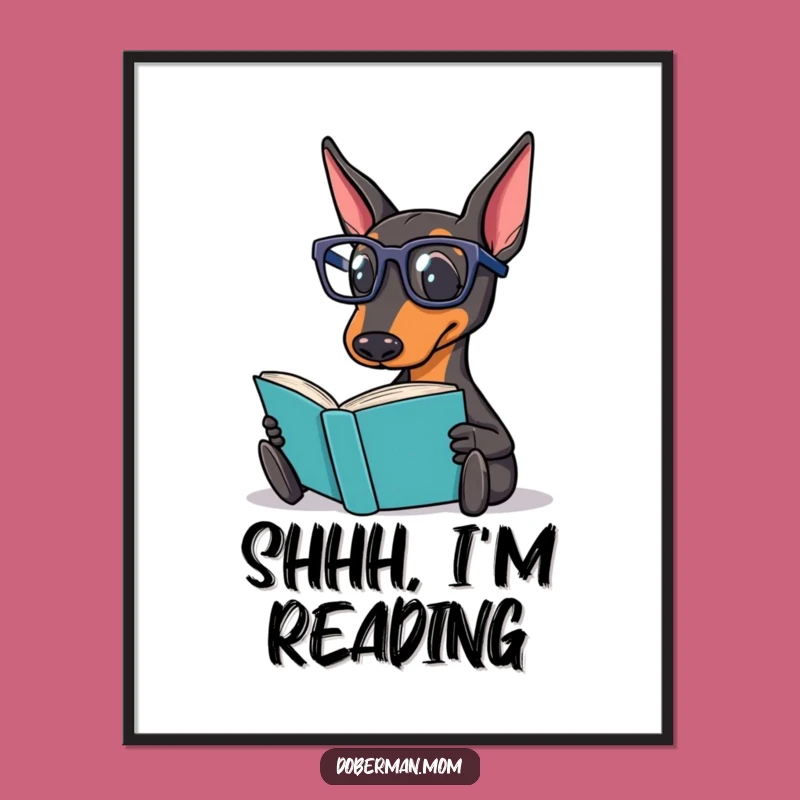 Funny Doberman Reading Poster: Literary Dog Art for a Whimsical Home Decor - Great Funny Gift!