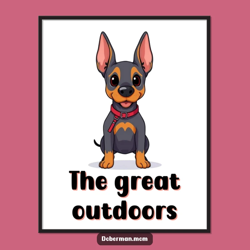 Funny Doberman Explorer Poster - Hopeful Dog Walk Wall Art Gift