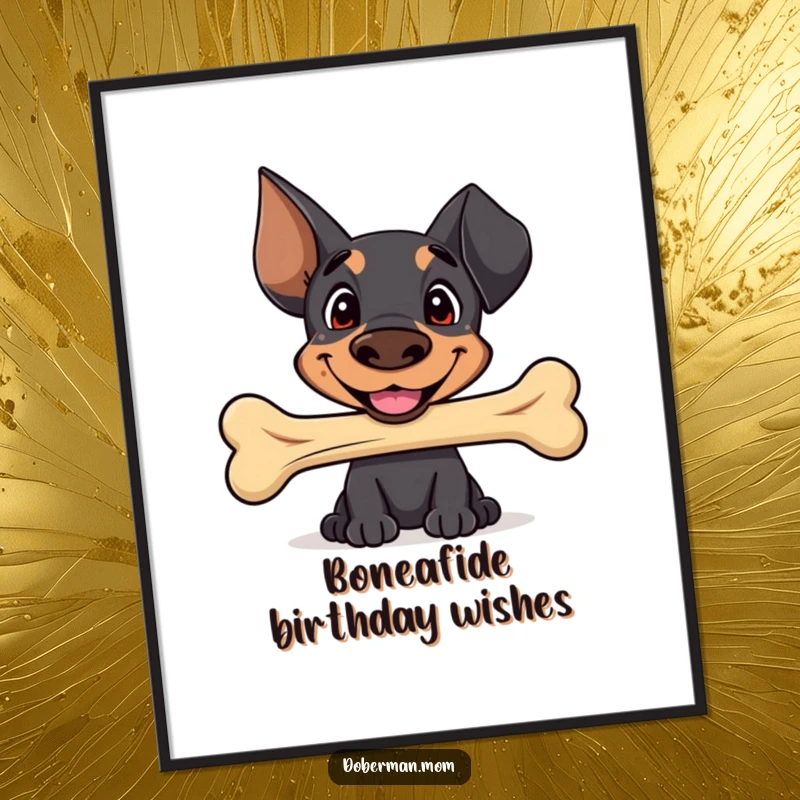Funny Free Printable Wall Art: Sweet Doberman with a happy smile, presenting a treasured, well-worn bone.