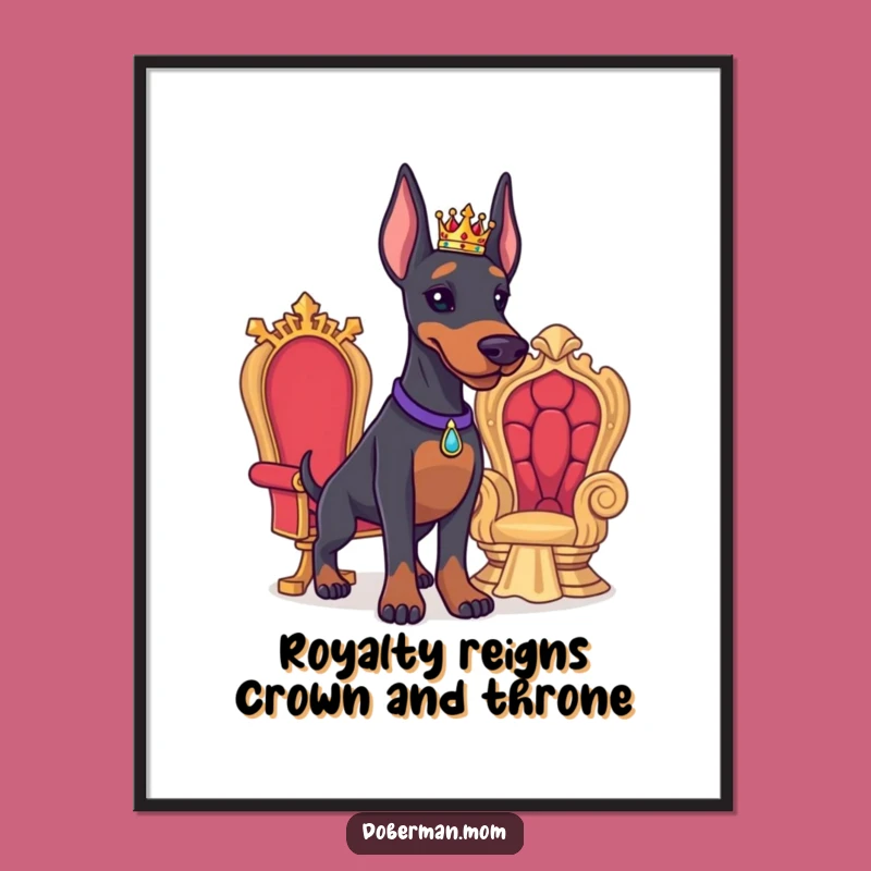 Funny Free Printable Wall Art: Doberman Royal Decree Downloadable Art