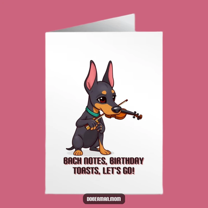 Free Printable Birthday Card: Funny Doberman Violinist for a Serious Laugh