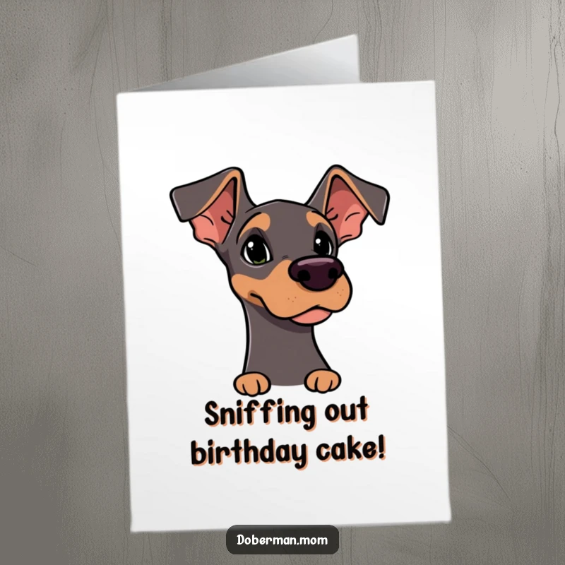 Funny Free Printable Birthday Card: Doberman character with alert ears, curiously sniffing the air, ready for surprises.