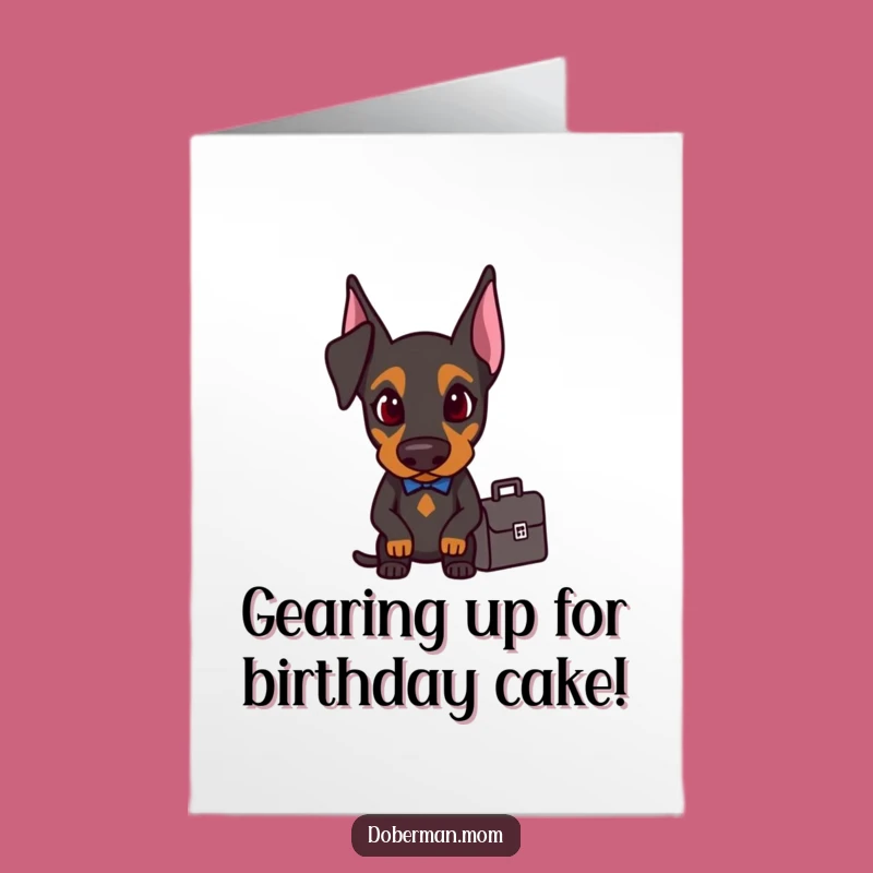 Free Printable Birthday Card: Determined Doberman Business Dog for a Big Day