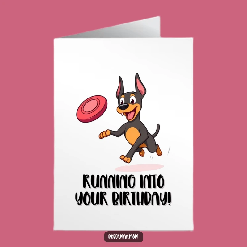 Free Printable Birthday Card: Joyful Doberman Running with Frisbee Fun