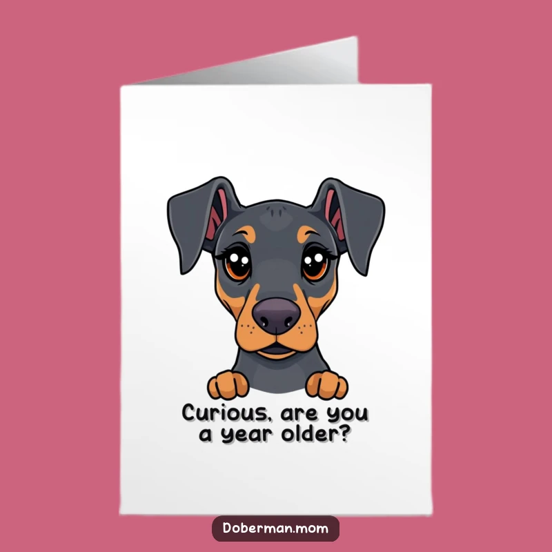 Free Printable Curious Doberman Birthday Card: Expressive Eyes, Funny Downloadable Pet Gift