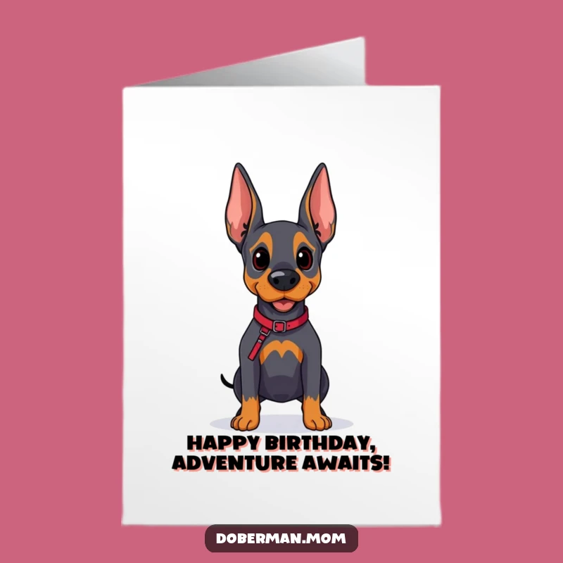 Free Printable Doberman Birthday Card: Hopeful Dog, Adventure Awaits, Downloadable Gift