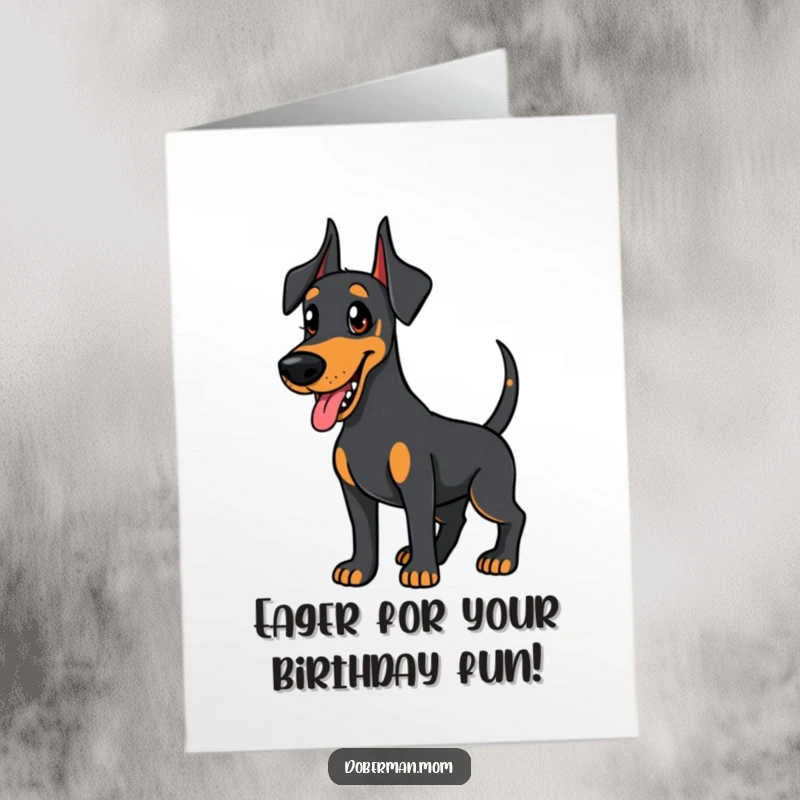 Funny free printable birthday card featuring a friendly Doberman enthusiastically wagging its tail, looking eager to celebrate.