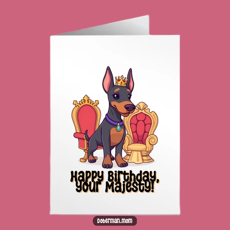 Royal Birthday Free Printable: Doberman King/Queen DIY Gift