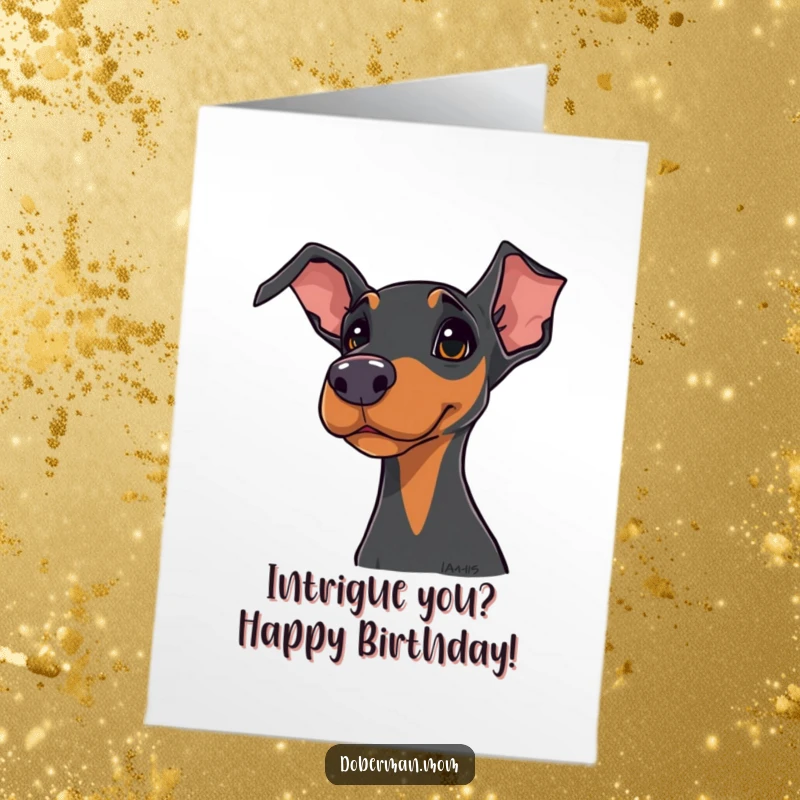 Funny Free Printable Doberman Birthday Card: Dog tilting head curiously, perfect for a humorous downloadable gift.