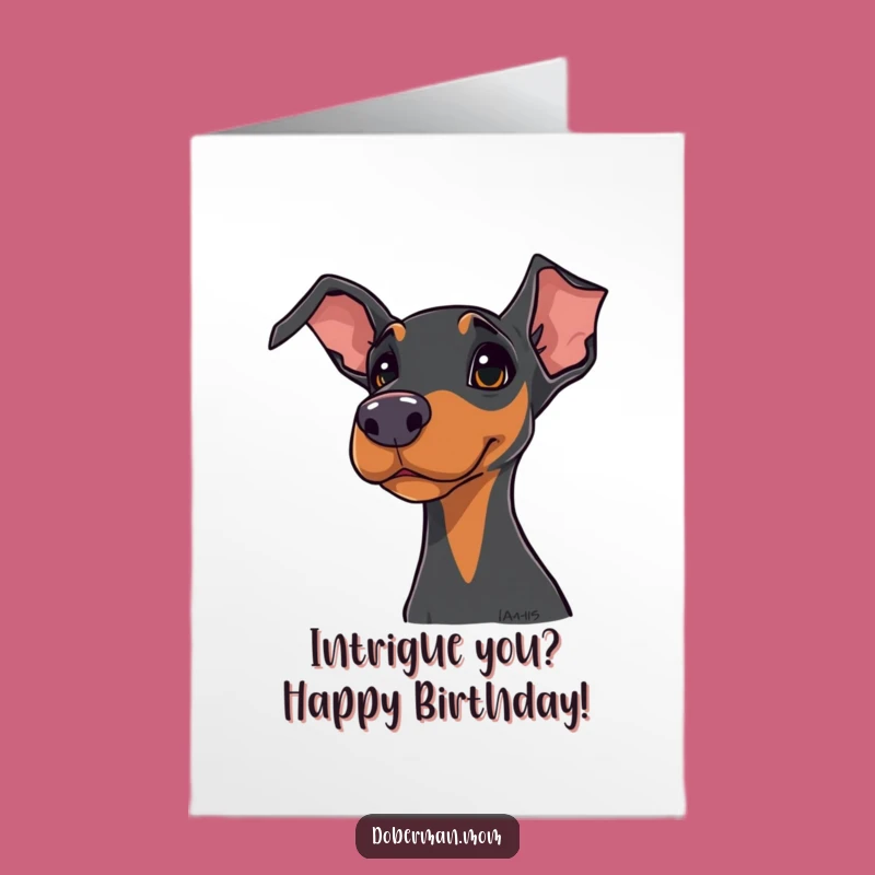 Free Printable Doberman Birthday Card: Curious Dog, Funny Downloadable Gift for Dog Lovers