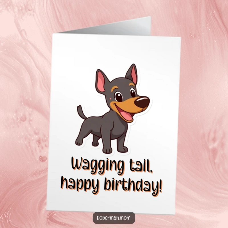 Funny Free Printable Birthday Card: A happy Doberman barking playfully with its tail wagging enthusiastically for a birthday occasion.