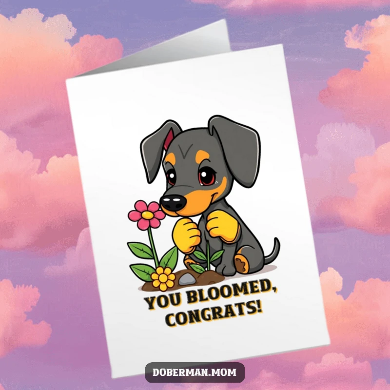 Funny Free Printable Congrats Card: Doberman in gardening gloves planting a vibrant flower, symbolizing growth. DIY.
