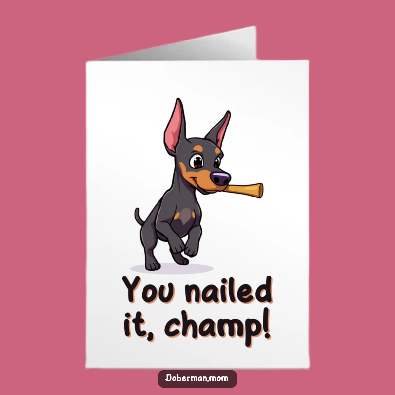 Free Printable Doberman Congrats Card: Determined Stick Retrieval Gift