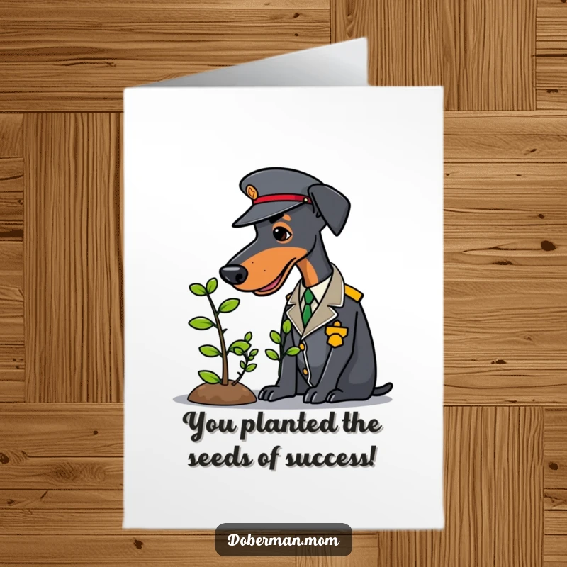 Funny Free Printable Congratulations Card: A Doberman in uniform meticulously caring for a tiny plant, symbolizing growth.