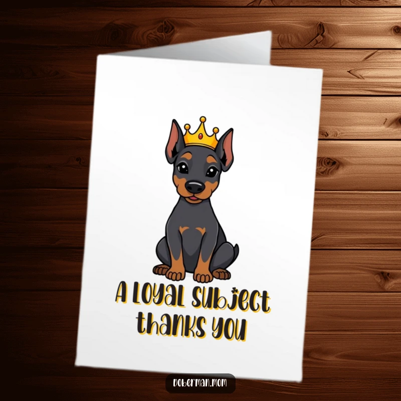 Funny Free Printable Thank You Card: A Doberman with a tiny crown sits attentively, offering a thankful and noble look.