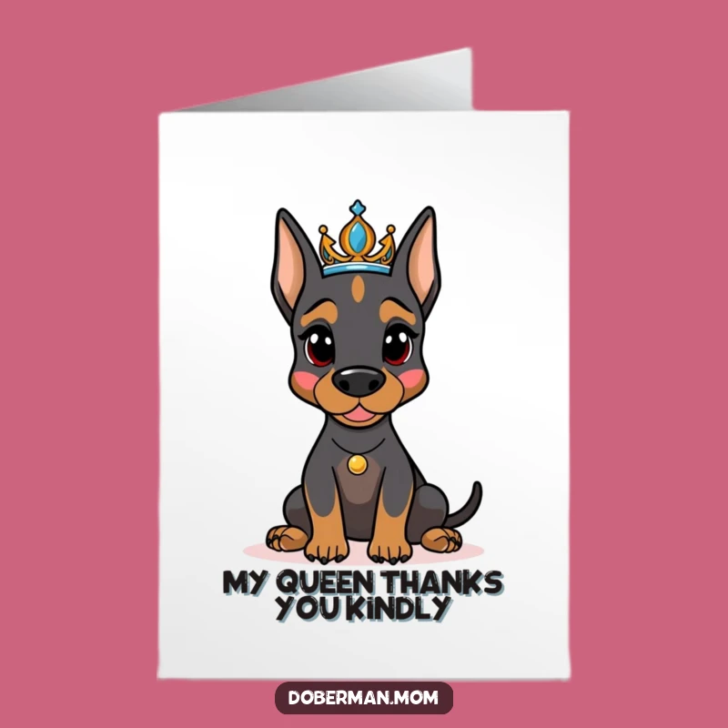 Free Printable Thank You Card: Regal Doberman with Tiara Funny Dog Gift