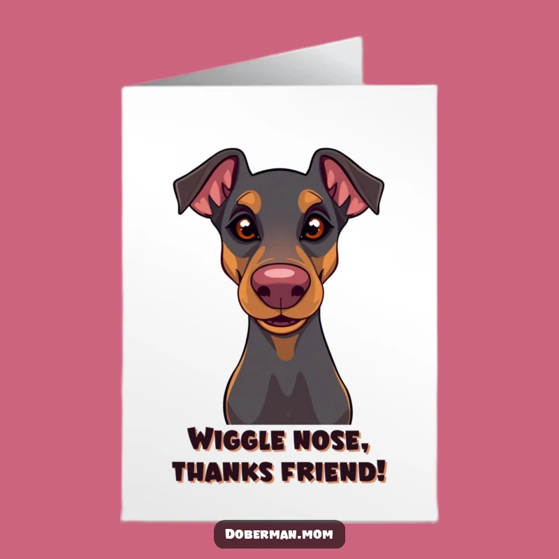 Free Printable Playful Doberman Thank You Card: Wiggling Nose Gratitude, Downloadable