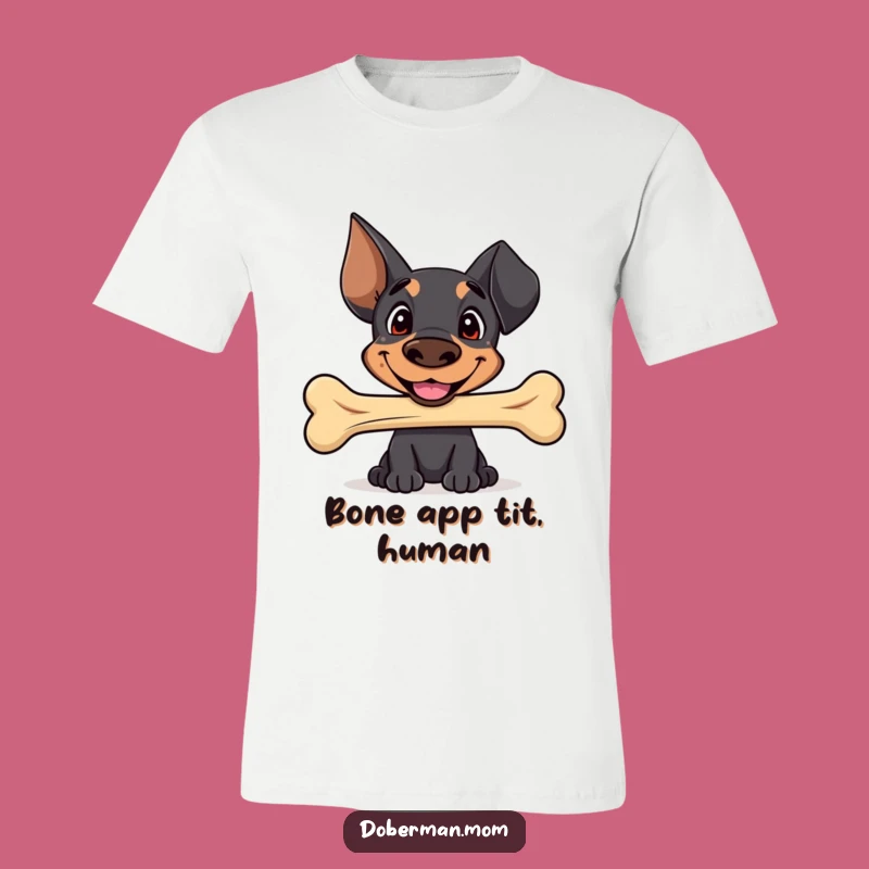 Funny Sweet Doberman Bone T-Shirt - Adorable Dog Lover Tee