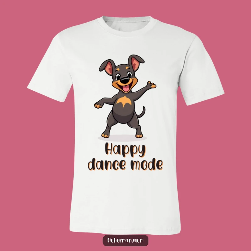 Funny Cheerful Doberman Dance Tee: Hilarious Happy Dog Shirt