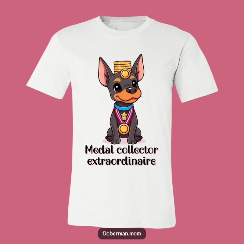 Funny Doberman Medal Master T-Shirt: Wear Your Wins with Humorous Pride