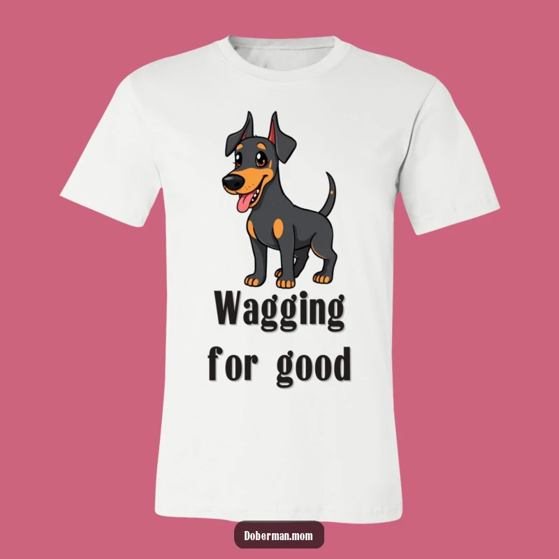 Funny Doberman Wagging Tail T-Shirt: Eager Friend Tee - Humorous Dog Gift